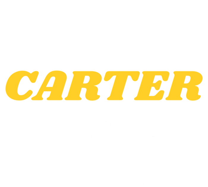 Its A Carter Thing You Wouldnt Understand Family Name Cute Gift T-Shirt