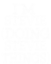 I'm Stevie Doing Stevie Things Family Reunion First Name Gift T-Shirt