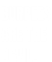 Funny Burpees Are The Devil Funny Gift Gift Toddler Sweatshirt