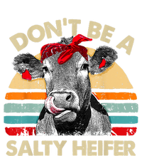 Don't Be A Salty Heifer Cows Lover Gift Vintage Farm T-Shirt