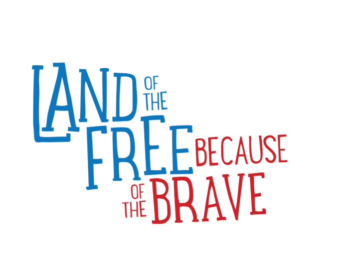 Land Of The Free Because Of The Brave Independence Day Gift T-Shirt