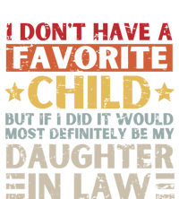 I Don't Have A Favorite Child But If I Did It Would Definitely Daughter In Law Coaster