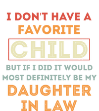 I Don't Have A Favorite Child But If I Did It Would Definitely Daughter In Law Kids Hoodie