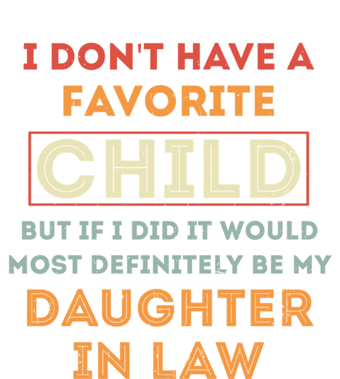 I Don't Have A Favorite Child But If I Did It Would Definitely Daughter In Law Kids Hoodie