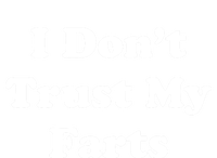 I Don't Trust My Farts Funny Gift 16 in Basic Backpack