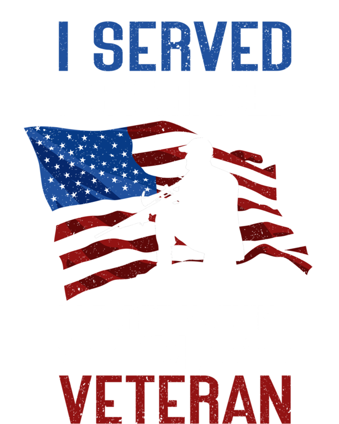 I Served I Sacrificed I Regret Nothing I'm A Veteran Cute Gift T-Shirt