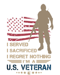 I Served I Sacrificed I Regret Nothing Us Veterans Day Gift T-Shirt