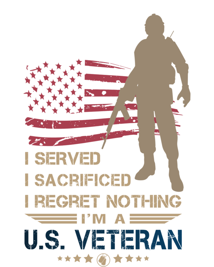 I Served I Sacrificed I Regret Nothing Us Veterans Day Gift T-Shirt