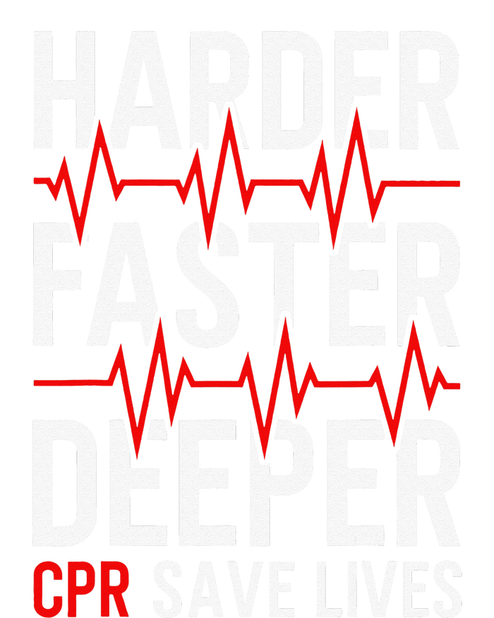 Harder Faster Deeper CPR Funny EMT EMS Paramedic T-Shirt