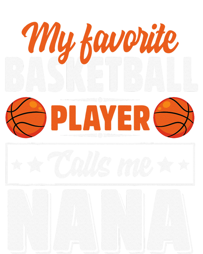 My Favorite Basketball Player Calls Me Nana Mother's Day T-Shirt