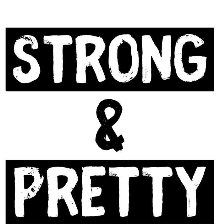 Strong And Pretty Strong Strong Gym Workout Quote Gift T-Shirt