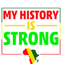 My History Is Strong Gift Black History Month Funny Gift T-Shirt