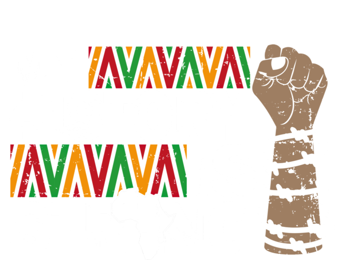 My History Is Strong African American Black Juneteenth Funny Gift T-Shirt