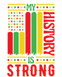 My History Is Strong Black History Month Juneteenth Gift T-Shirt