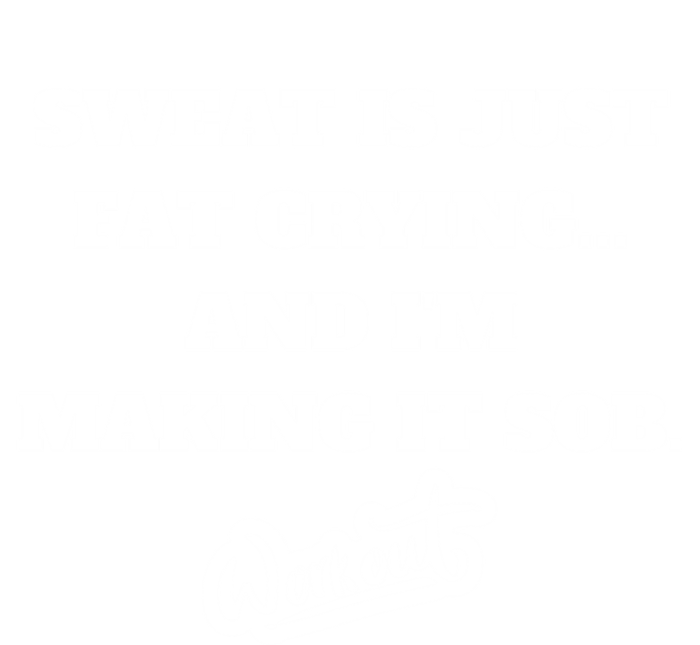 Sweat Is Just Fat Crying And I'm Making It Sob Funny Gift Premium T-Shirt