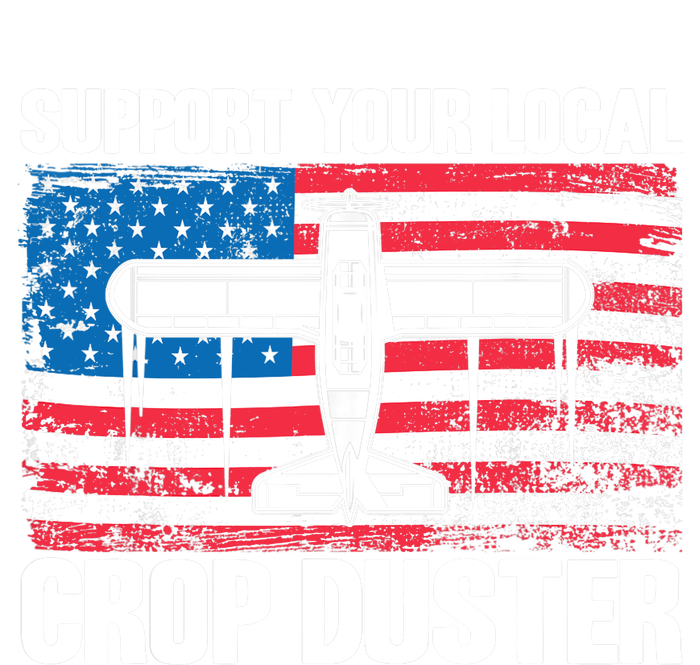 Crop Duster American Flag Support Your Local Crop Duster T-Shirt