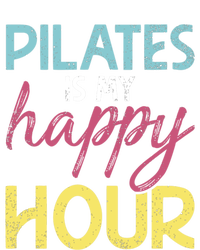 Pilates Is My Happy Hour Workout Gym Gift And Gift Hoodie