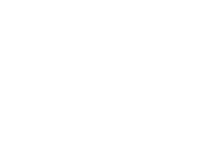 Wake Up And Workout Gift Funny Exercise Gift Full Zip Hoodie