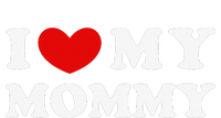 I Love My Mommy I Heart My Mommy T-Shirt