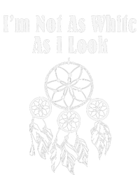 I'm Not As White As I Look Native American T-Shirt