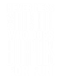 Wo Never Mess With A Who Does Burpees Fun Exercise Cute Gift T-Shirt