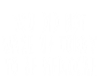 You Did Not Wake Up Today To Be Mediocre Workout Lifting Gym Gift T-Shirt