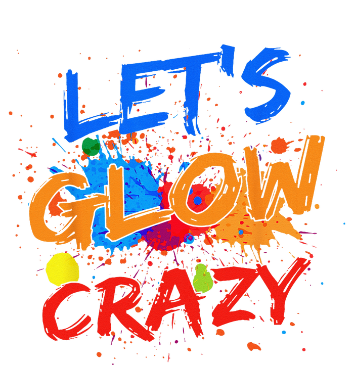 Let's Glow Crazy Glow Party 80s Retro Costume Party Lover T-Shirt