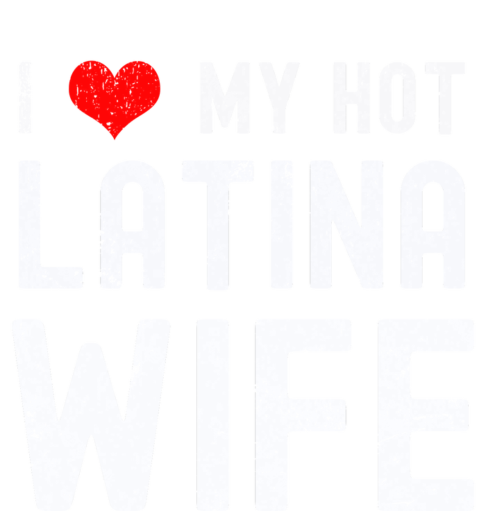 I Love My Hot Latina Wife Gift Women's Racerback Tank