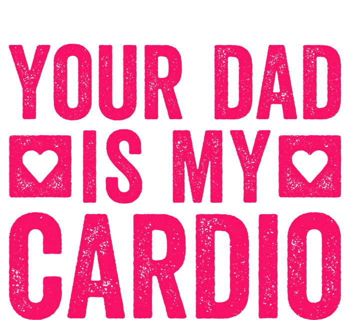 Your Dad Is My Cardio Baby Bodysuit