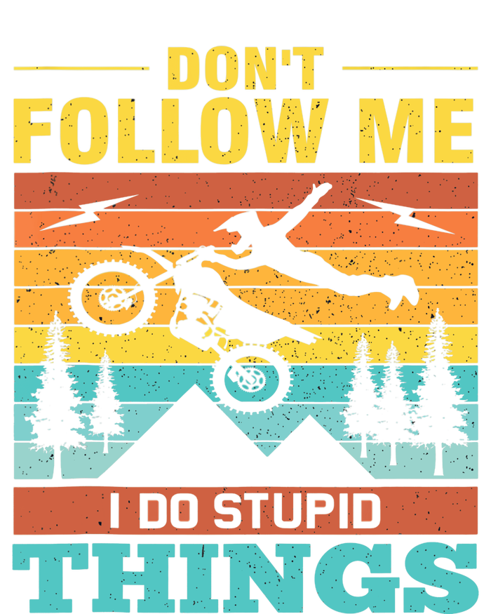 Don't Follow Me I Do Stupid Things Ride A Motorcycle T-Shirt