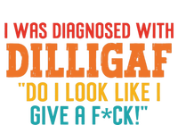 I Was Diagnosed With Dilligaf Do I Look Like I Give A Fck Bumper Sticker