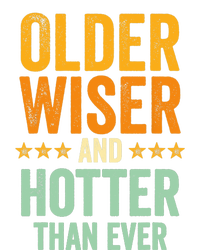 Older, Wiser And Hotter Than Ever, Funny, Jokes, Sarcastic Tall Long Sleeve T-Shirt