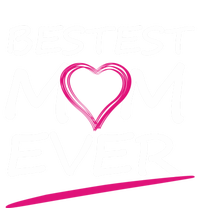 Bestest Mom Ever Love Your Mother Cool Gift T-Shirt