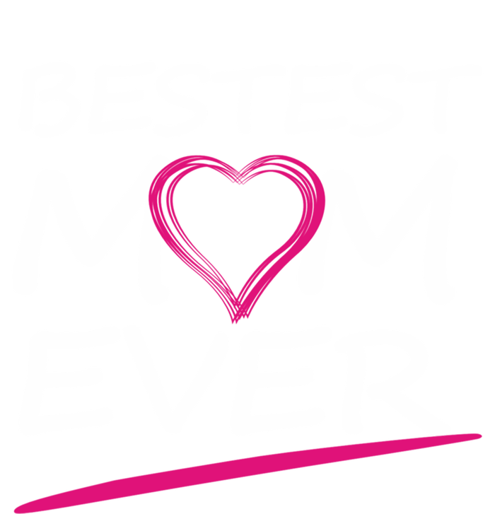 Bestest Mom Ever Love Your Mother Cool Gift T-Shirt