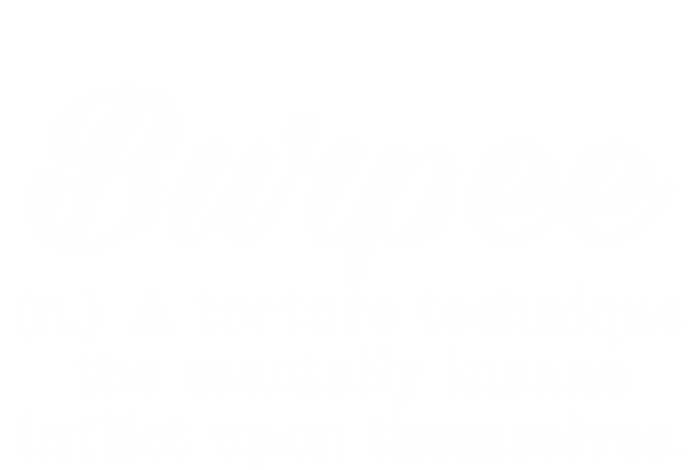 Burpee Workout Burpee Definition Workout Burpees Gym Buddies Gift T-Shirt