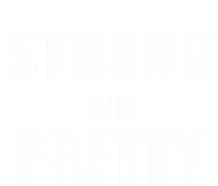 Strong And Pretty Meaningful Gift Tall Sweatshirt