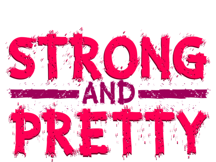 Strong And Pretty Weightlifting Fitness Gym Gift T-Shirt