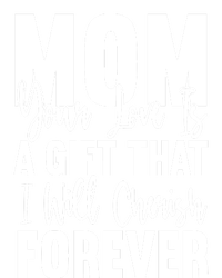 Mom, Your Love Is A Gift That I Will Cherish Forever Long Sleeve Shirt