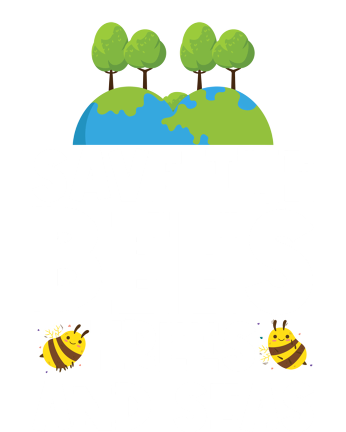 Earth Day Environtal Save The Bees Trees And Seas Meaningful Gift T-Shirt