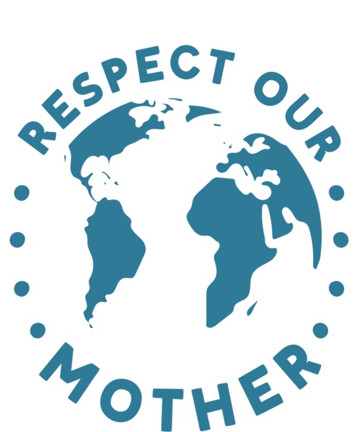 Climate Crisis Respect Our Mother Climate Change Cool Gift T-Shirt