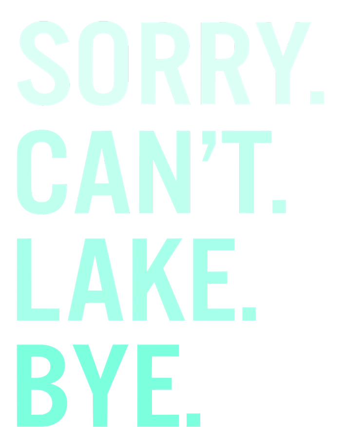 Sorry. Can't. Lake. Bye. Funny Lake Garment-Dyed Heavyweight T-Shirt