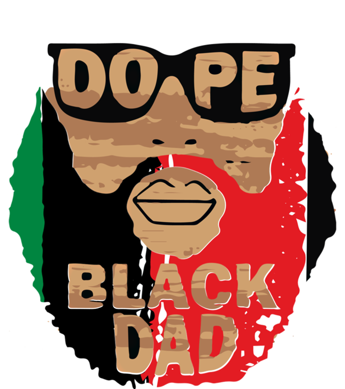 Dope Black Dad Black Fathers Matter Unapologetically Dope Great Gift T-Shirt