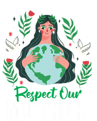 Earth Day Respect Our Mother Climate Change Meaningful Gift T-Shirt