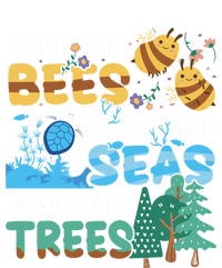 Earth Day Save The Bees Clean The Seas Plant More Trees Meaningful Gift Hoodie