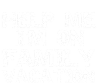 Funny Family Trip Quote Help I'm On Family Vacation Gift Baby Bodysuit