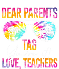 Dear Parents Tag You're It Love Teachers Tie Dye Funny Funny Gift Meaningful Gif T-Shirt