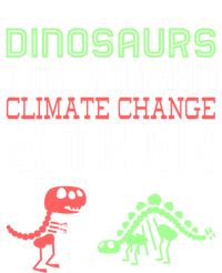 Dinosaurs Didn't Believe In Climate Change Either Gift Kids Sweatshirt