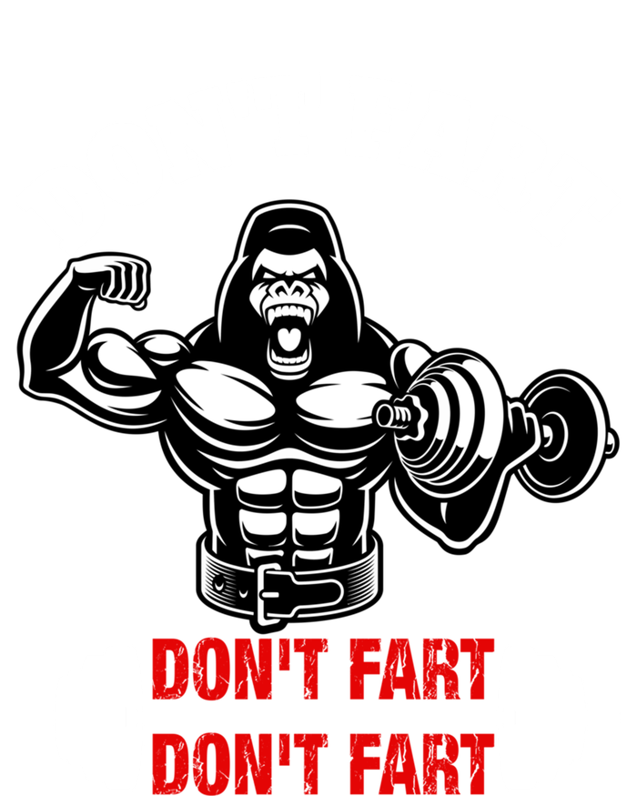 Don't Fart Don't Fart Bodybuilding Gym Fitness Muscle Gift T-Shirt