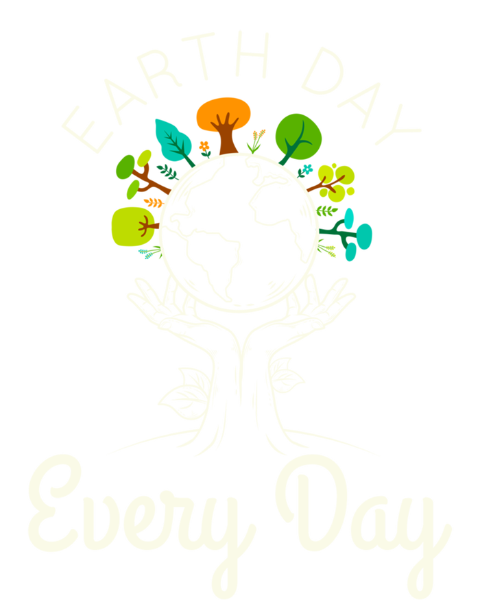 Earth Day Everyday Environtal Science Climate Change Gift Tall Sweatshirt