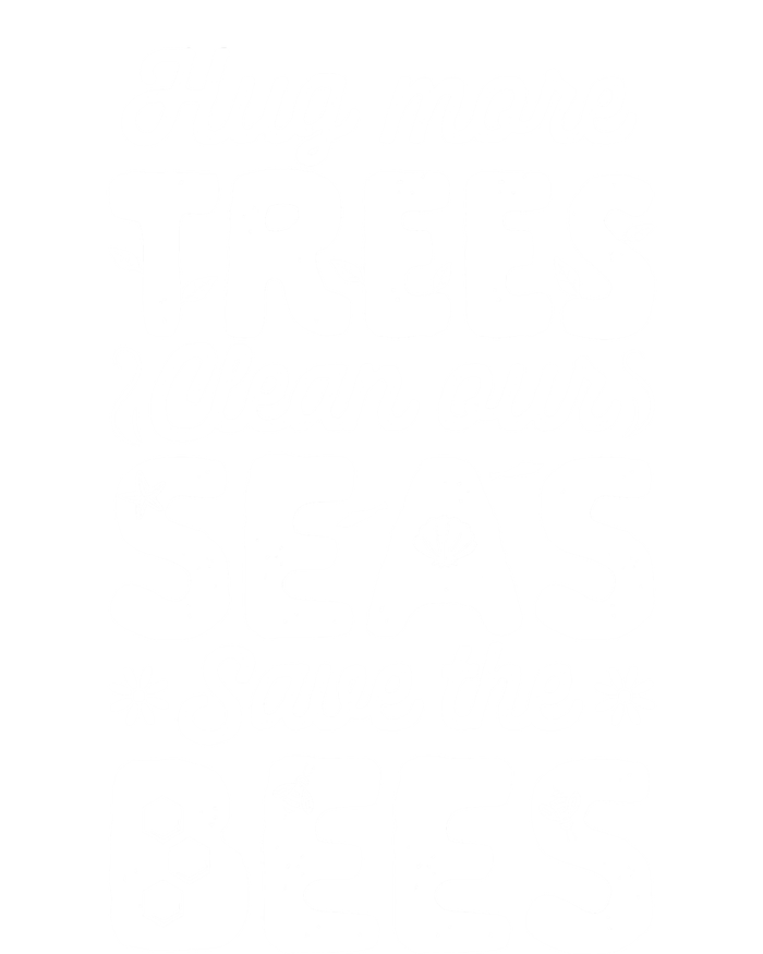 Hug More Trees Clean Our Seas And Save The Bees Vintage Bee Meaningful Gift T-Shirt